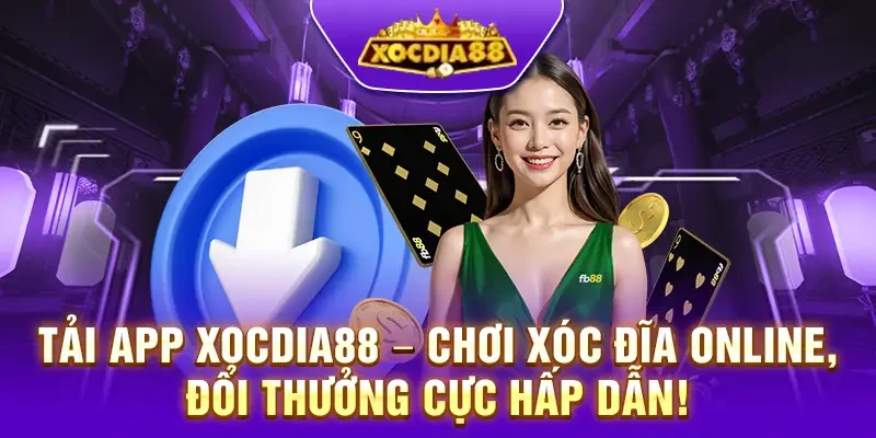 Tải app – Chơi Xóc Đĩa Online, Đổi Thưởng Cực Hấp Dẫn!